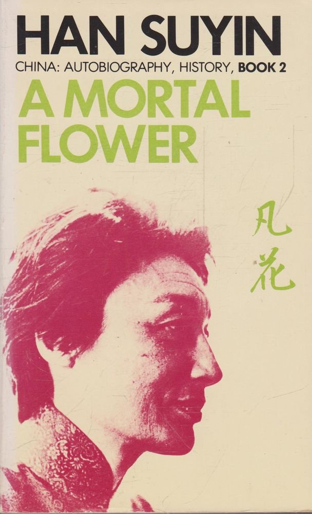 A Mortal Flower (China : Autobiography, History, Book 2),Used