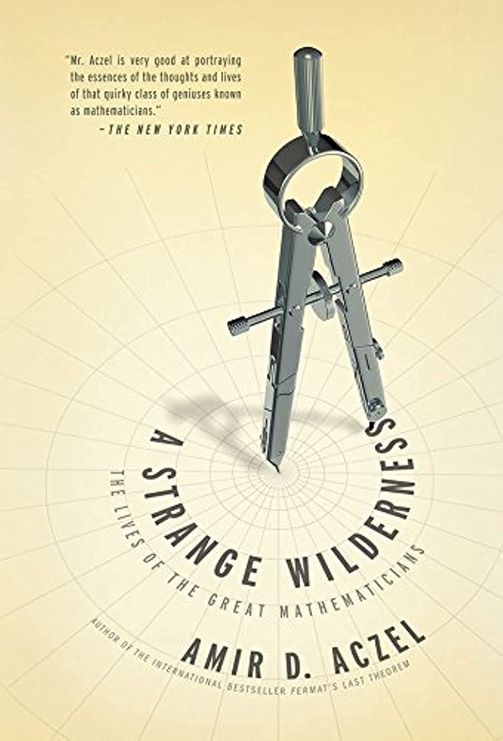 A Strange Wilderness: The Lives Of The Great Mathematicians