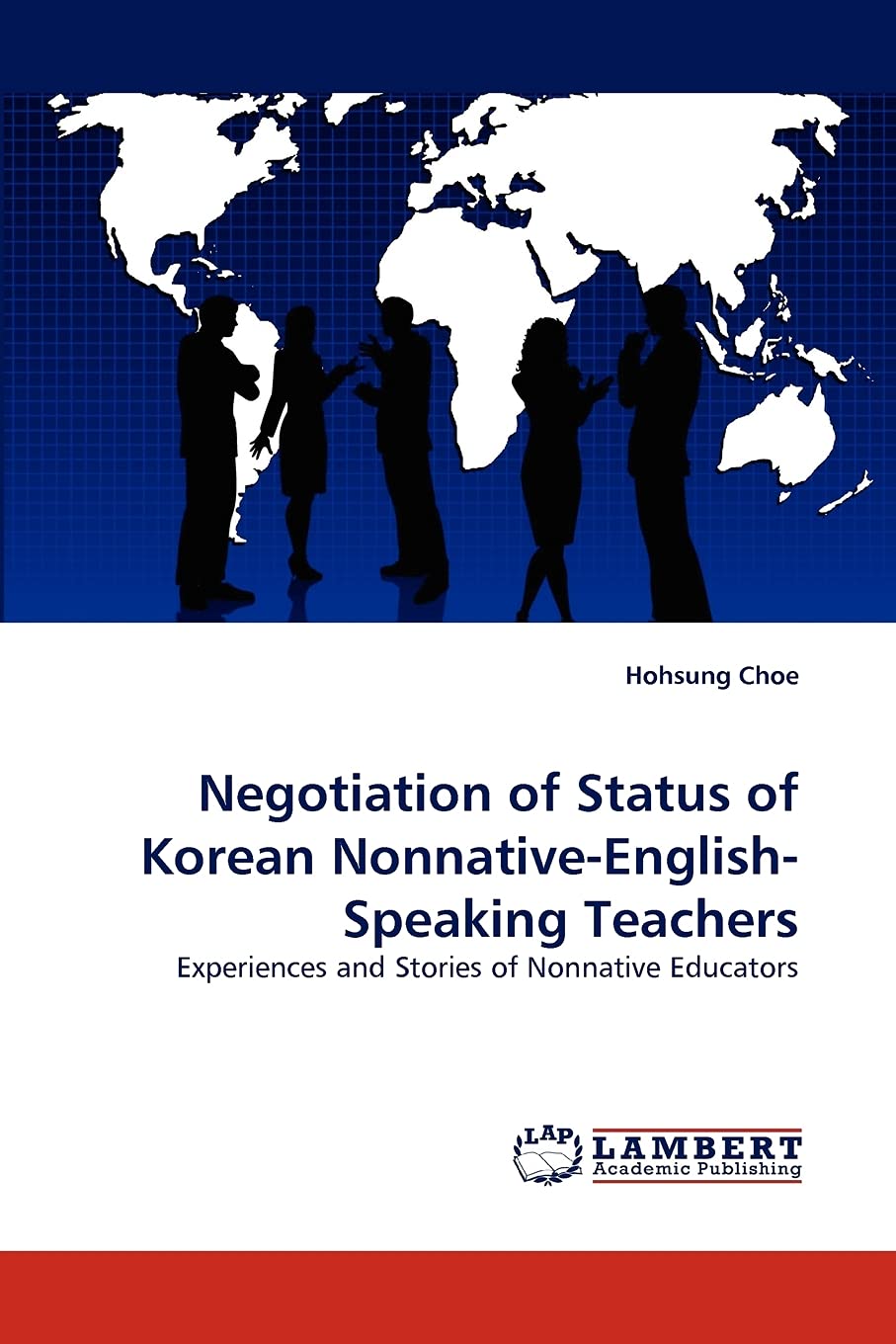 Negotiation of Status of Korean NonnativeEnglishSpeaking Teachers: Experiences and Stories of Nonnative Educators,Used