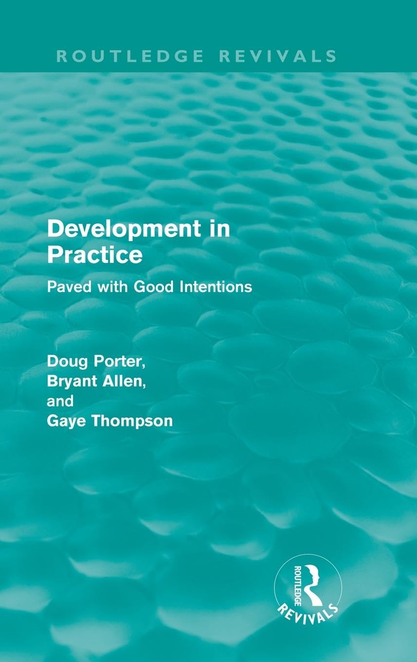 Development In Practice (Routledge Revivals): Paved With Good Intentions,New