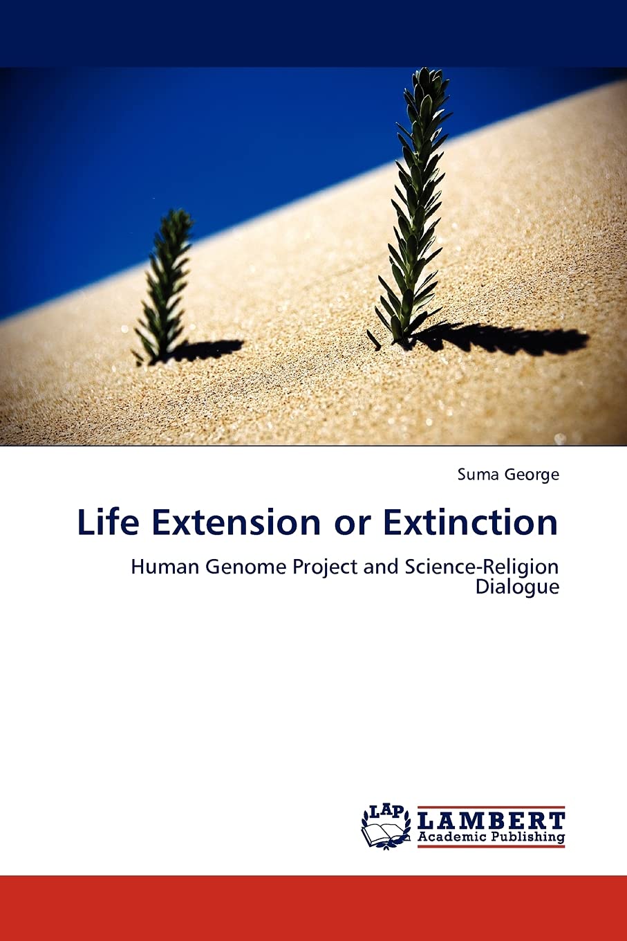 Life Extension or Extinction: Human Genome Project and ScienceReligion Dialogue,Used