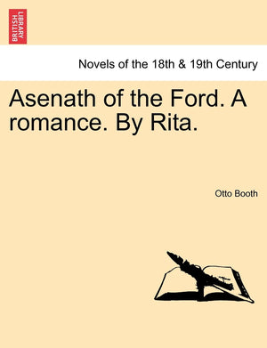 Asenath of the Ford. a Romance. by Rita.,Used