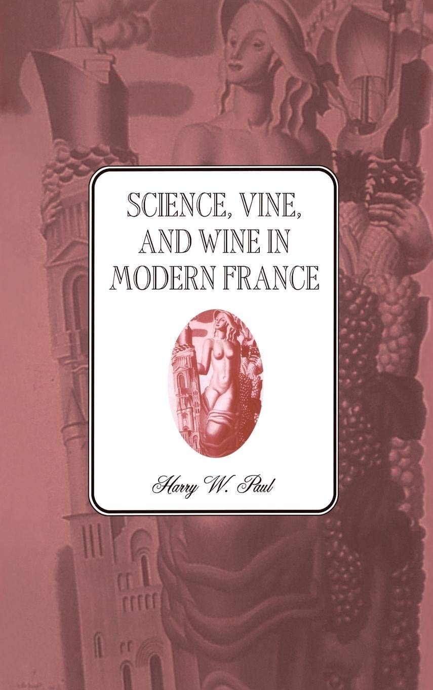 Science, Vine and Wine in Modern France,Used