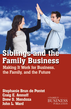 Siblings and the Family Business: Making it Work for Business, the Family, and the Future (A Family Business Publication),Used