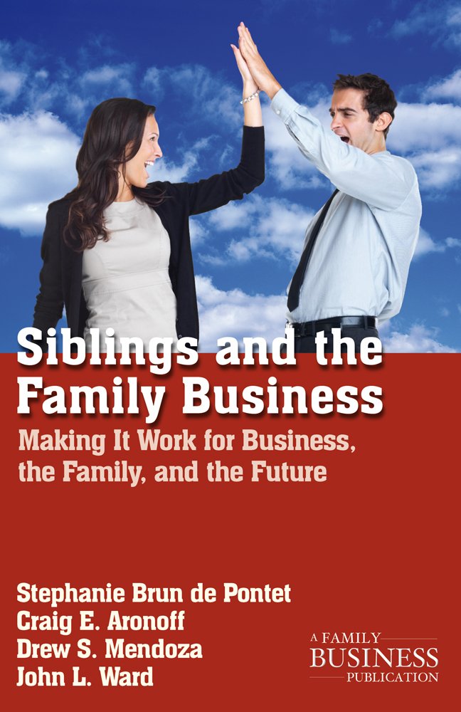 Siblings and the Family Business: Making it Work for Business, the Family, and the Future (A Family Business Publication),Used