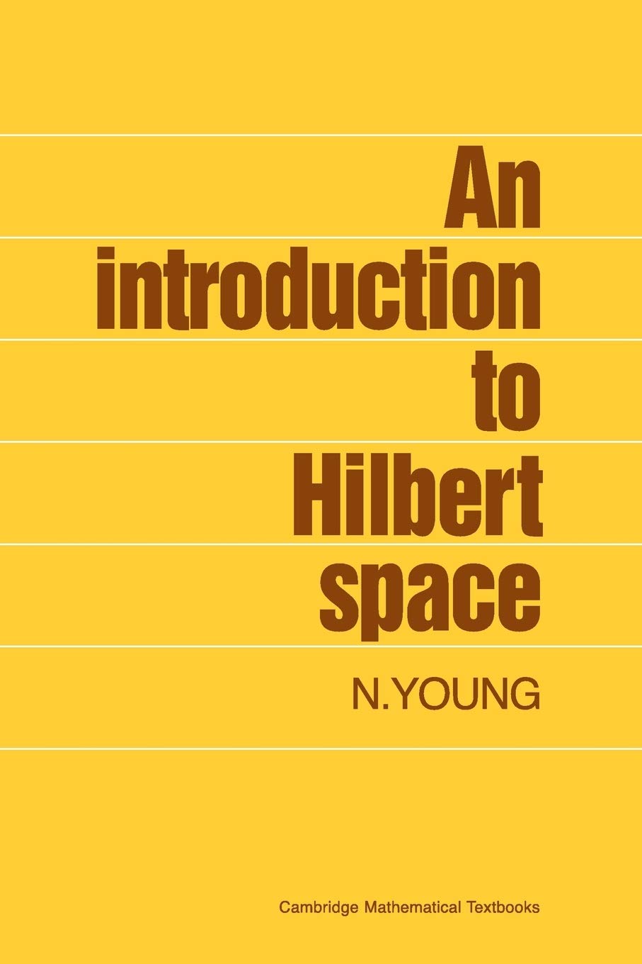 An Introduction to Hilbert Space (Cambridge Mathematical Textbooks),Used