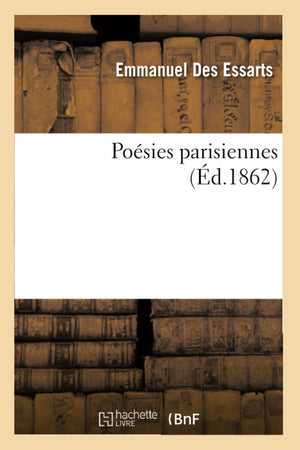 Posies Parisiennes (D.1862) (Litterature) (French Edition),New