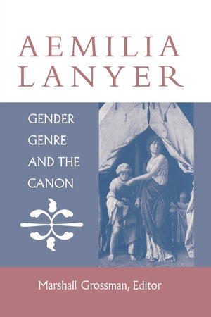 Aemilia Lanyer: Gender, Genre, And The Canon (Studies In English Renaissance),Used