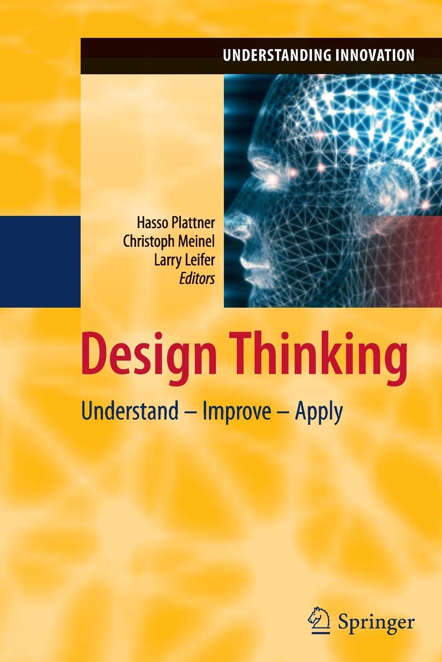 Design Thinking: Understand  Improve  Apply (Understanding Innovation),New