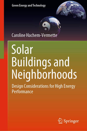 Solar Buildings and Neighborhoods: Design Considerations for High Energy Performance (Green Energy and Technology),Used