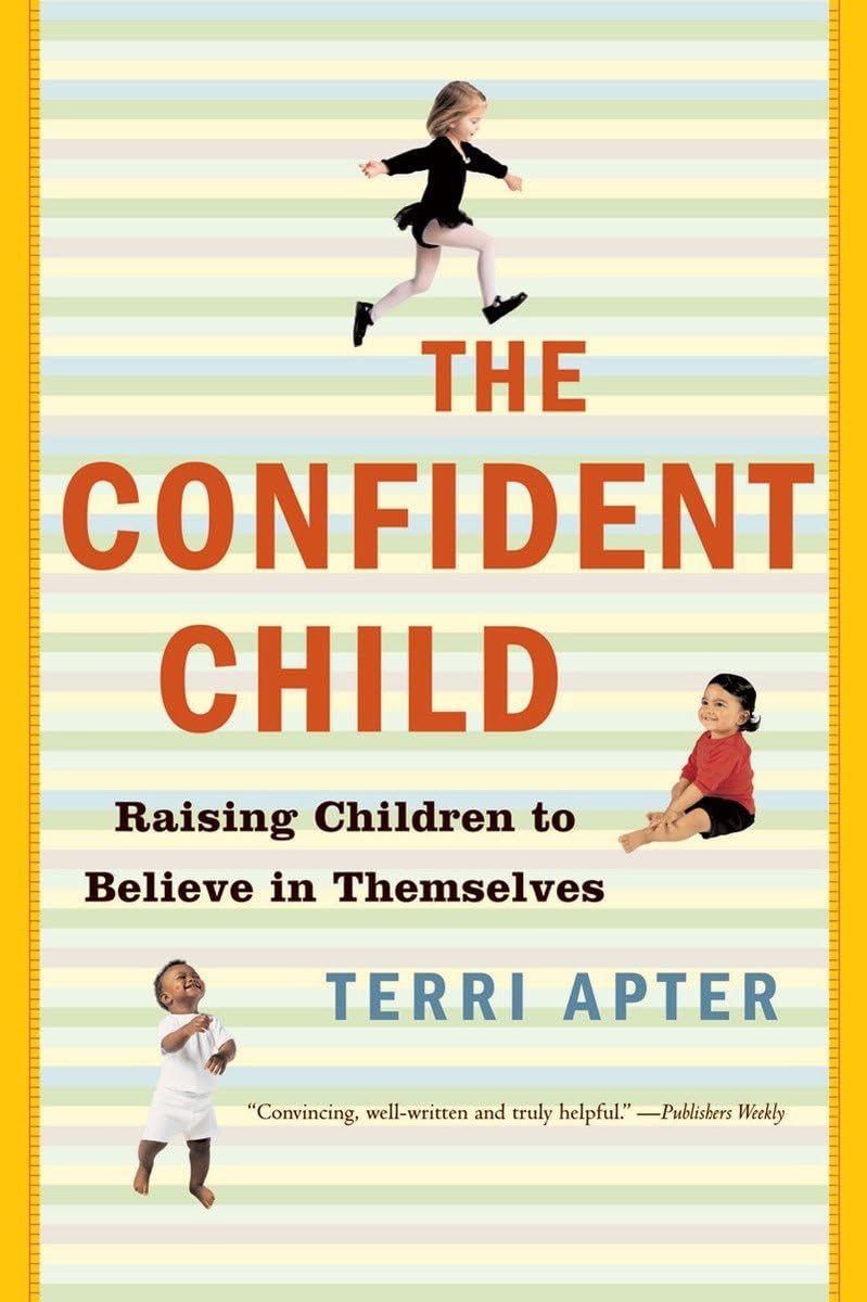The Confident Child: Raising Children To Believe In Themselves,Used