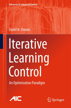 Iterative Learning Control: An Optimization Paradigm (Advances in Industrial Control),Used