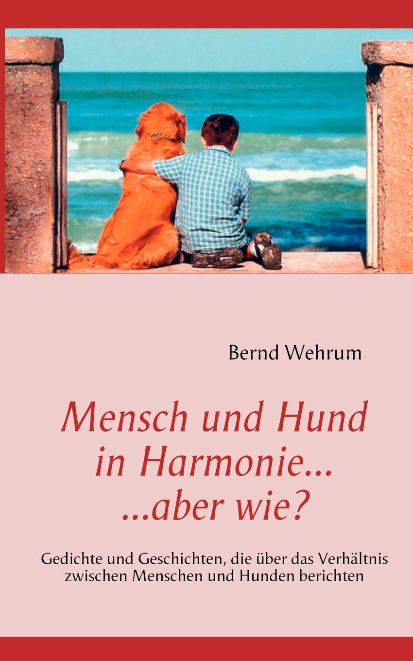 Mensch und Hund in Harmonie, aber wie? (German Edition),Used