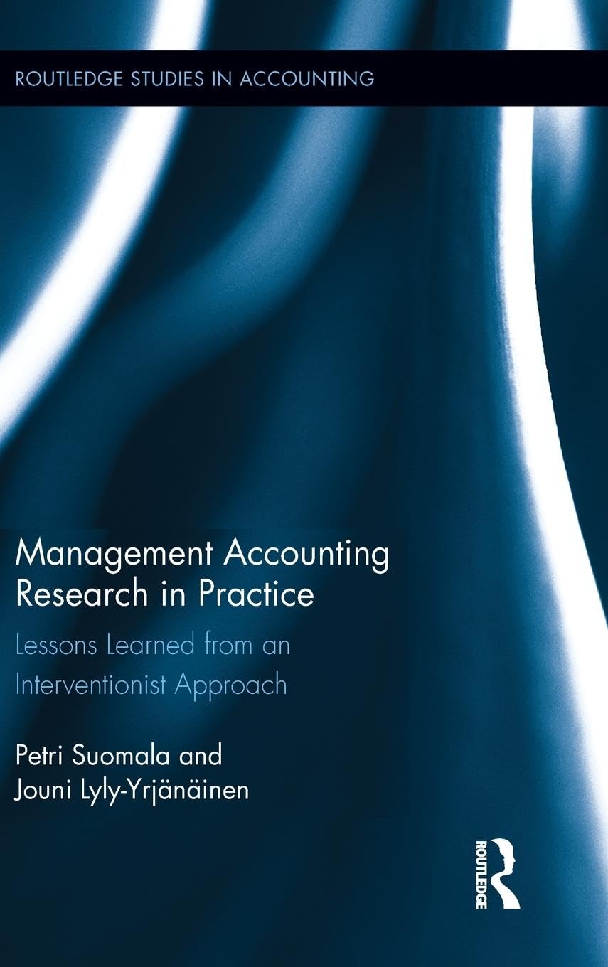 Management Accounting Research in Practice: Lessons Learned from an Interventionist Approach (Routledge Studies in Accounting),Used