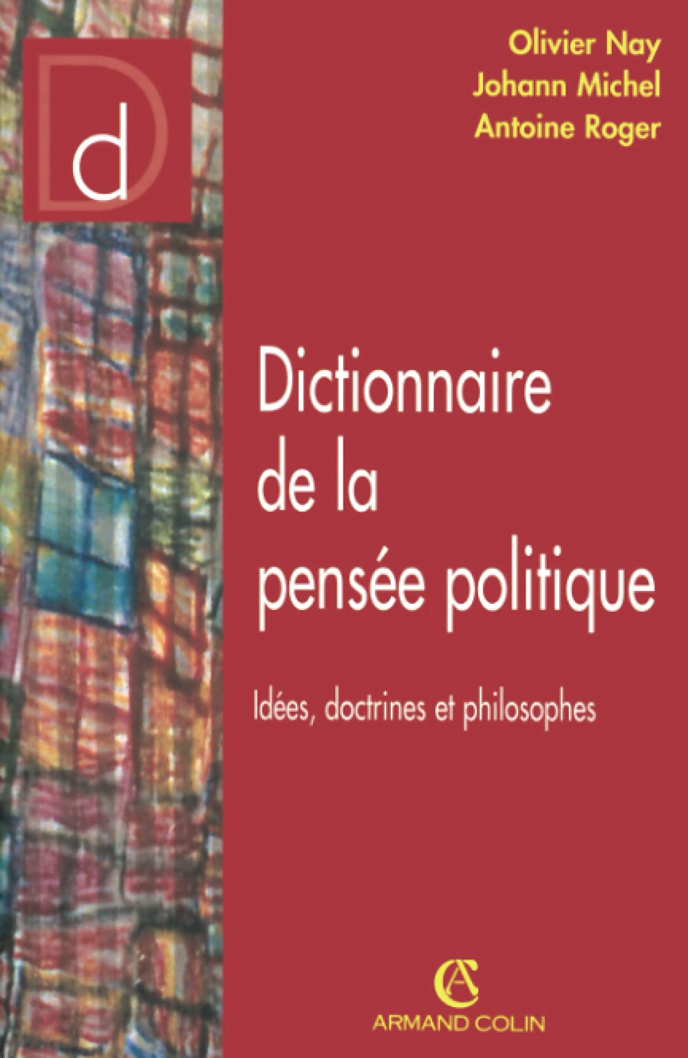 Dictionnaire de la pense politique: Ides, doctrines et philosophes,Used