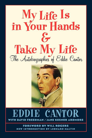 My Life Is In Your Hands & Take My Life  The Autobiographies Of Eddie Cantor,Used