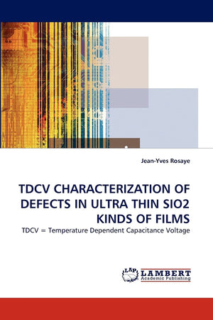 TDCV CHARACTERIZATION OF DEFECTS IN ULTRA THIN SIO2 KINDS OF FILMS: TDCV = Temperature Dependent Capacitance Voltage,Used