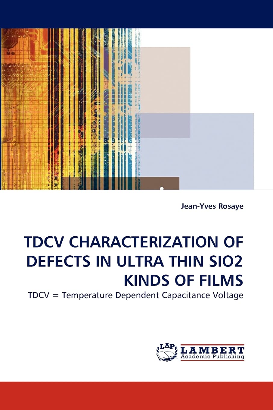 TDCV CHARACTERIZATION OF DEFECTS IN ULTRA THIN SIO2 KINDS OF FILMS: TDCV = Temperature Dependent Capacitance Voltage,Used
