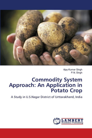 Commodity System Approach: An Application in Potato Crop: A Study in U.S.Nagar District of Urttarakhand, India,Used
