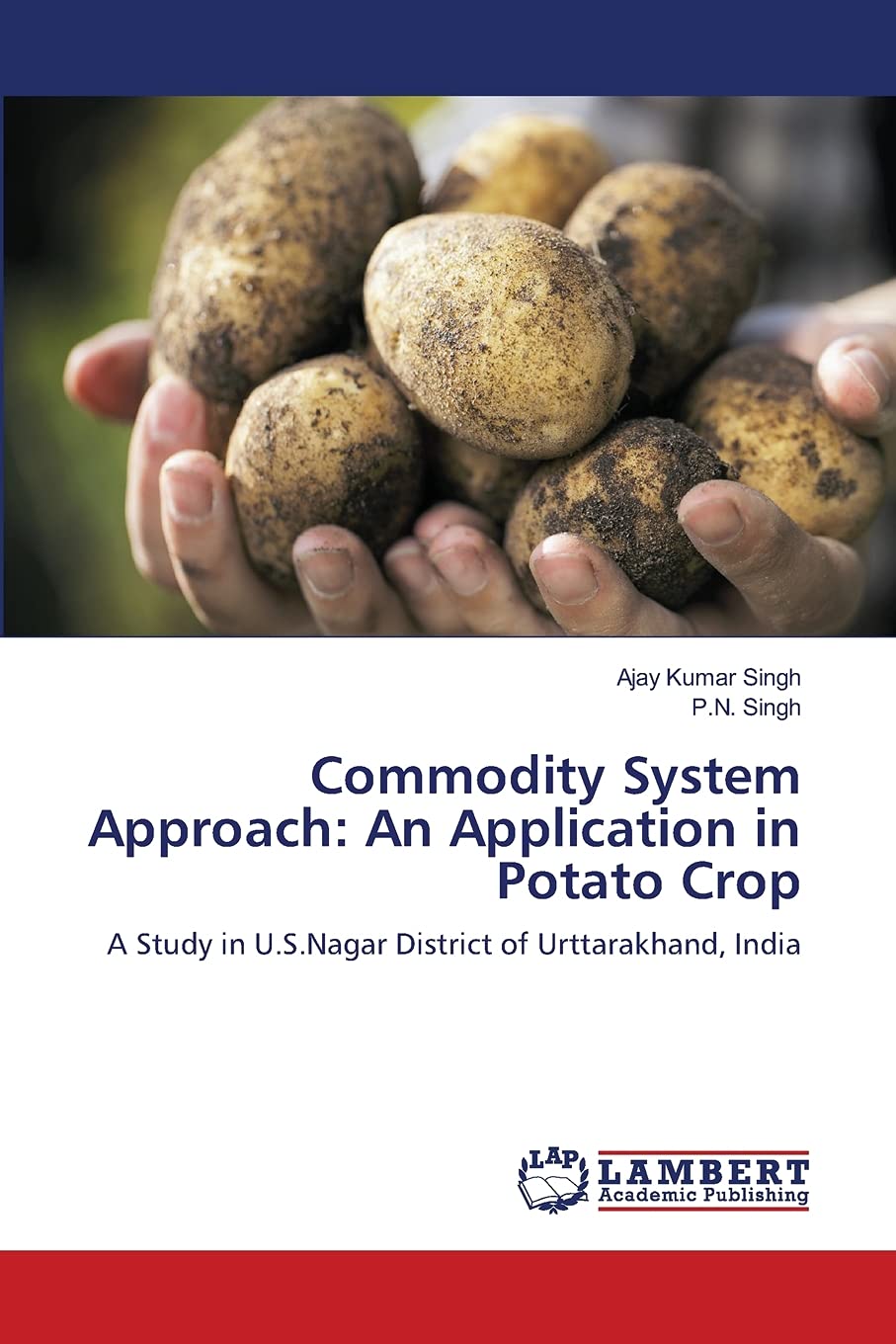 Commodity System Approach: An Application in Potato Crop: A Study in U.S.Nagar District of Urttarakhand, India,Used