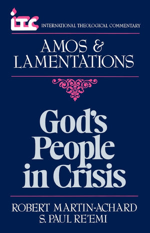 God's People in Crisis: A Commentary on the Books of Amos and Lamentations (International Theological Commentary (Itc)),Used