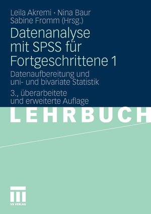 Datenanalyse mit SPSS fr Fortgeschrittene 1: Datenaufbereitung und uni und bivariate Statistik (German Edition),Used
