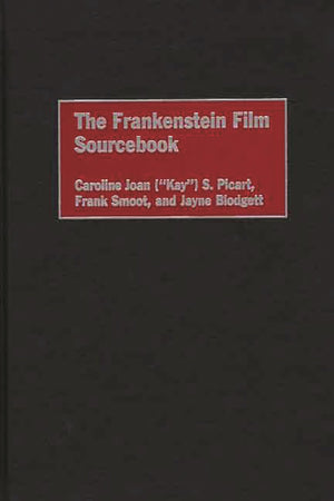 The Frankenstein Film Sourcebook: (Bibliographies And Indexes In Popular Culture),New