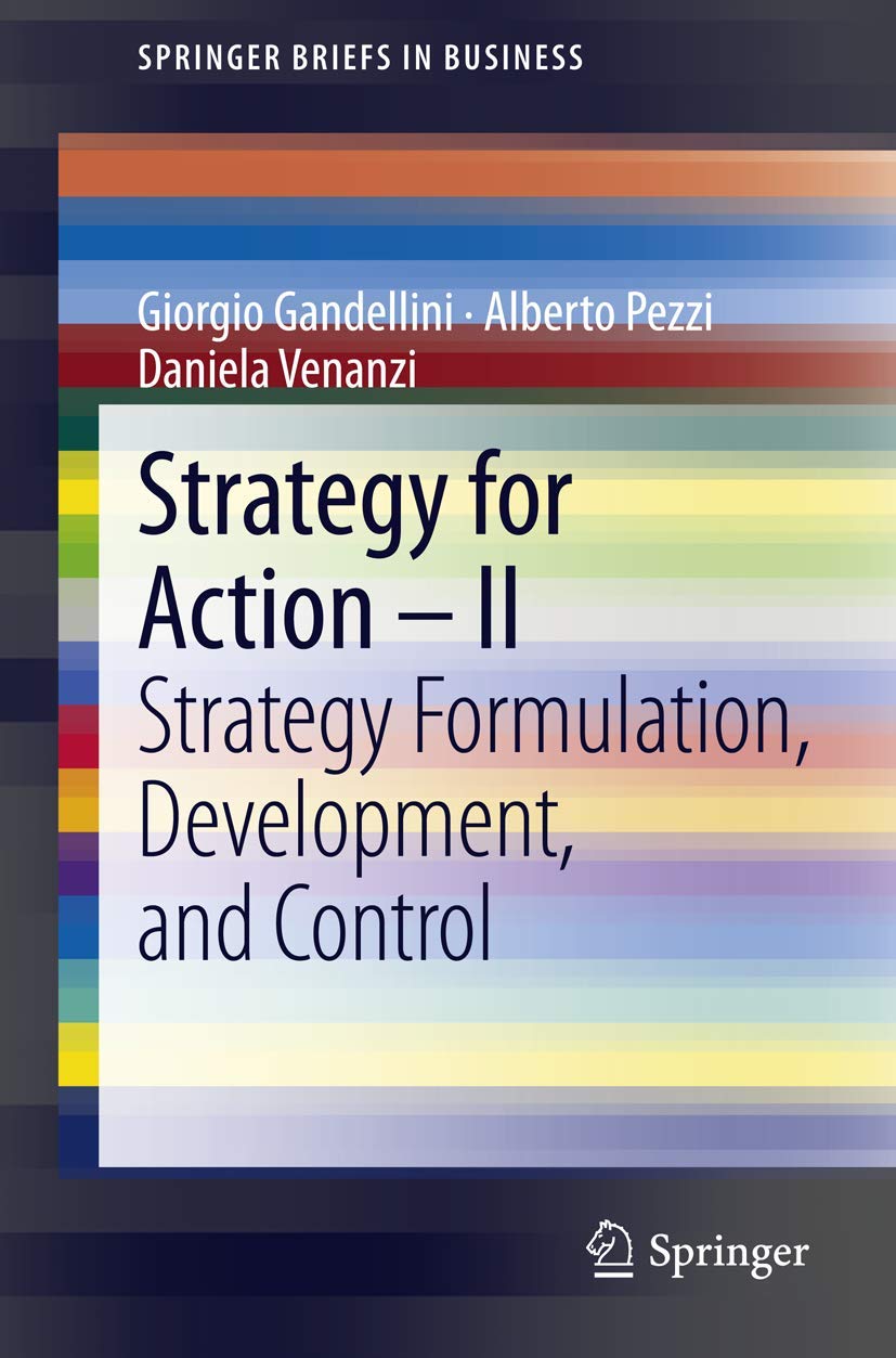 Strategy For Action  Ii: Strategy Formulation, Development, And Control (Springerbriefs In Business),Used