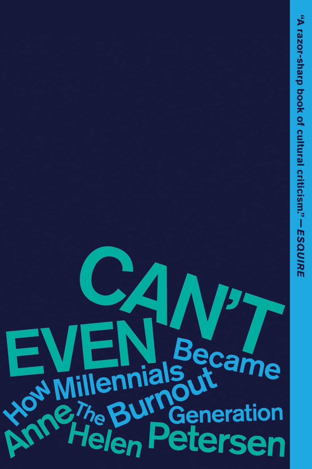 Can'T Even: How Millennials Became The Burnout Generation