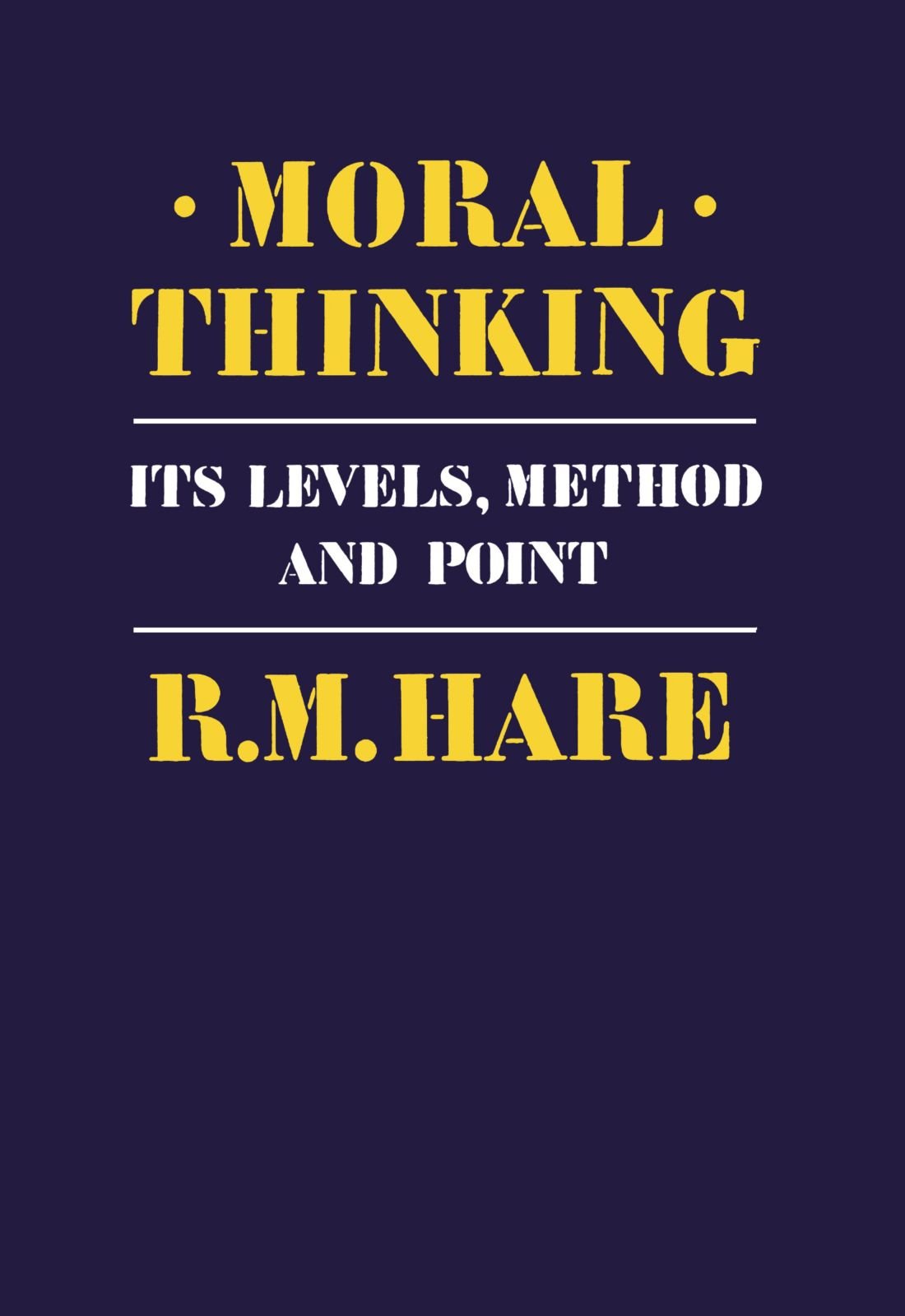 Moral Thinking: Its Levels, Methods and Point,Used
