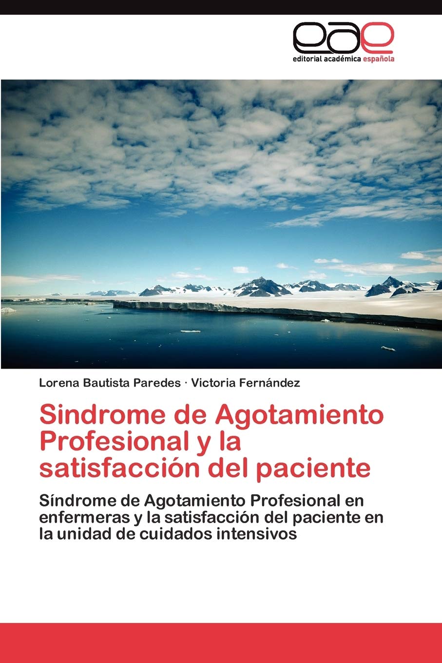 Sindrome de Agotamiento Profesional y la satisfaccin del paciente: Sndrome de Agotamiento Profesional en enfermeras y la sat,Used