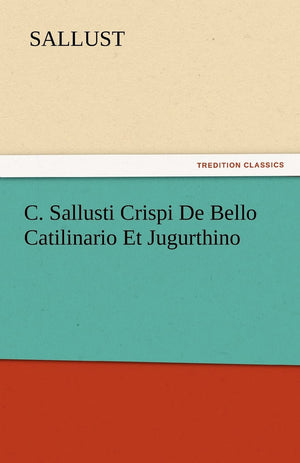 C. Sallusti Crispi de Bello Catilinario Et Jugurthino,Used