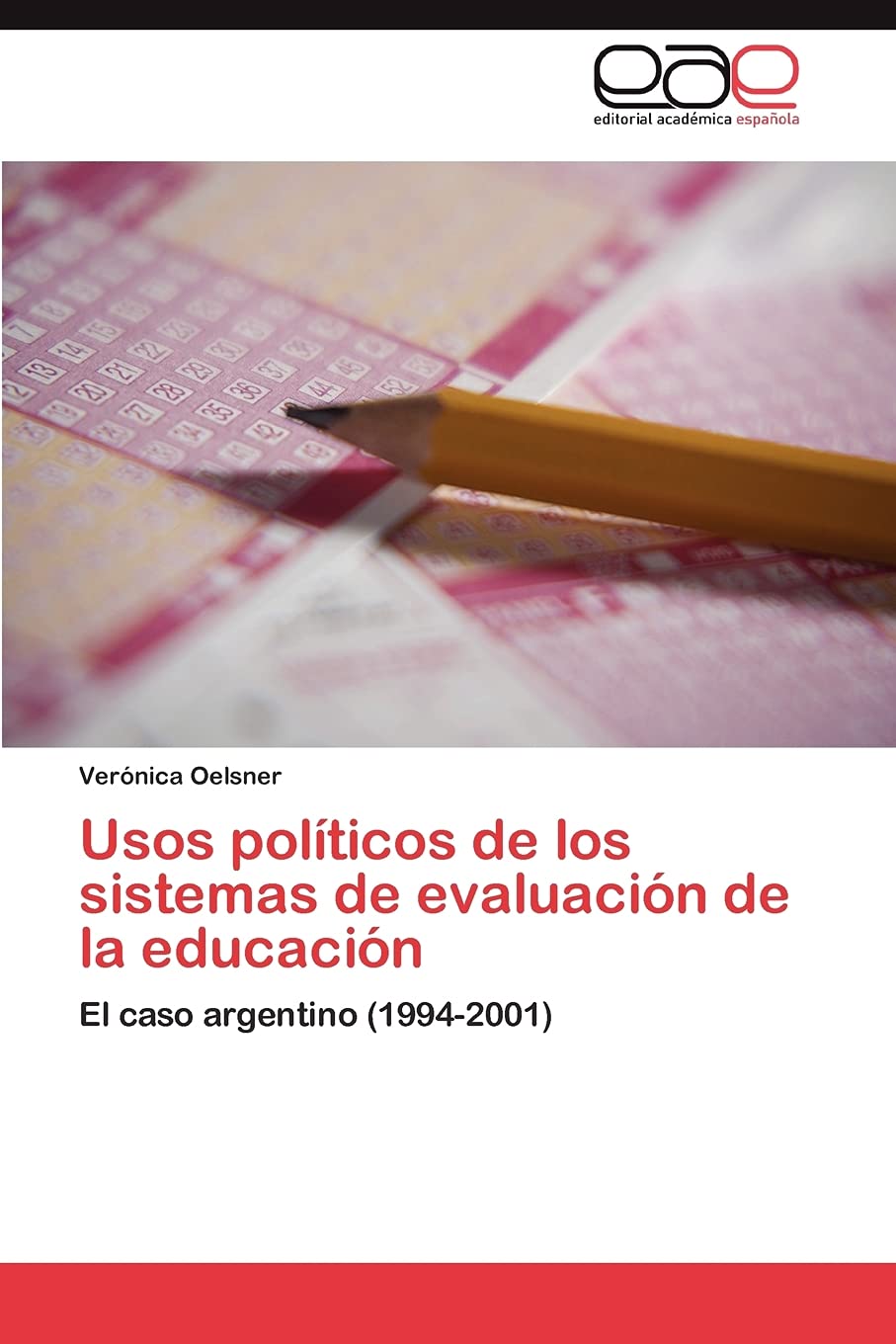 Usos polticos de los sistemas de evaluacin de la educacin: El caso argentino (19942001) (Spanish Edition),Used
