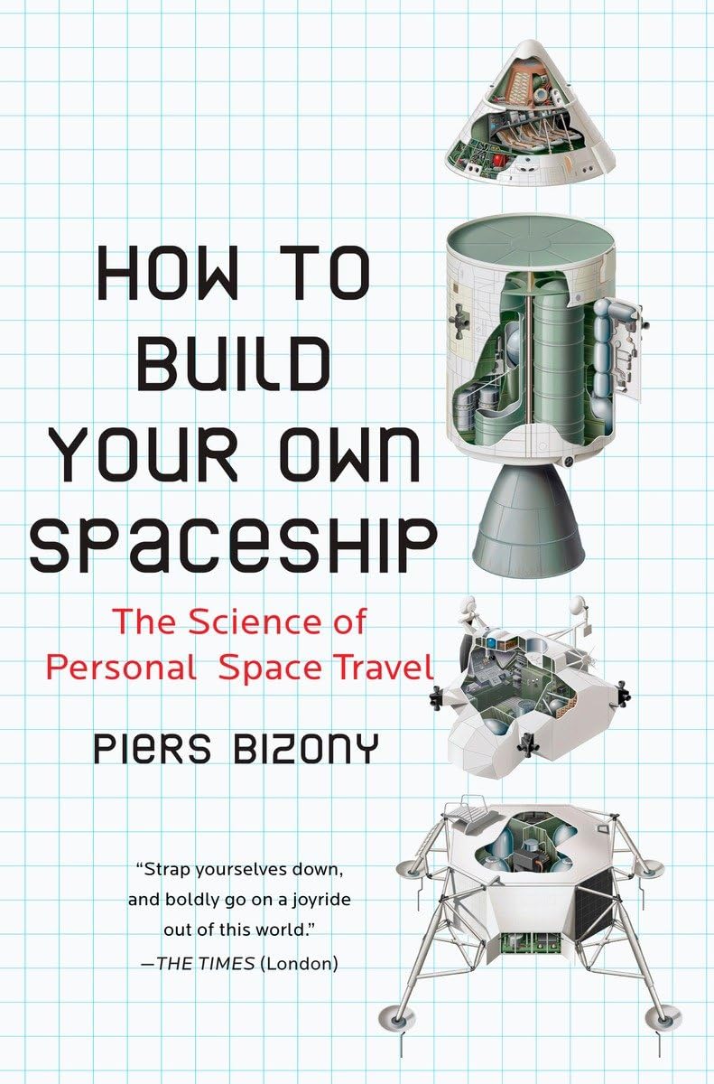 How to Build Your Own Spaceship: The Science of Personal Space Travel,Used