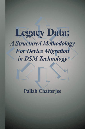 Legacy Data: A Structured Methodology for Device Migration in DSM Technology,Used