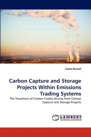 Carbon Capture and Storage Projects Within Emissions Trading Systems: The Treatment of Carbon Credits Arising from Carbon Captur,Used