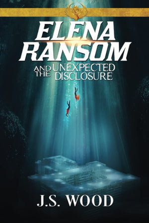 Elena Ransom and the Unexpected Disclosure: Book 3 in the Elena Ransom series,Used