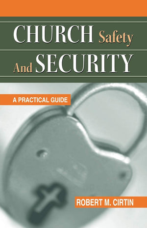 Church Safety And Security: A Practical Guide