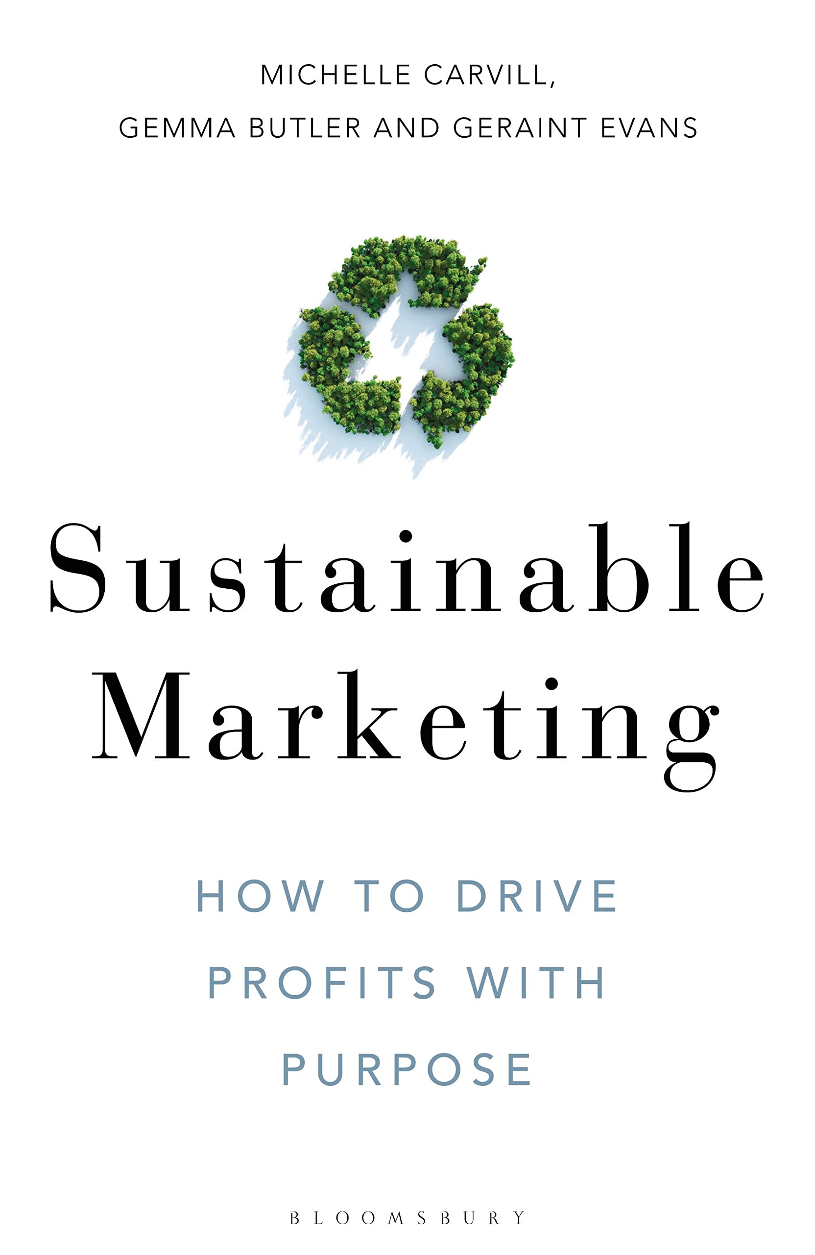 Sustainable Marketing: How to Drive Profits with Purpose,New