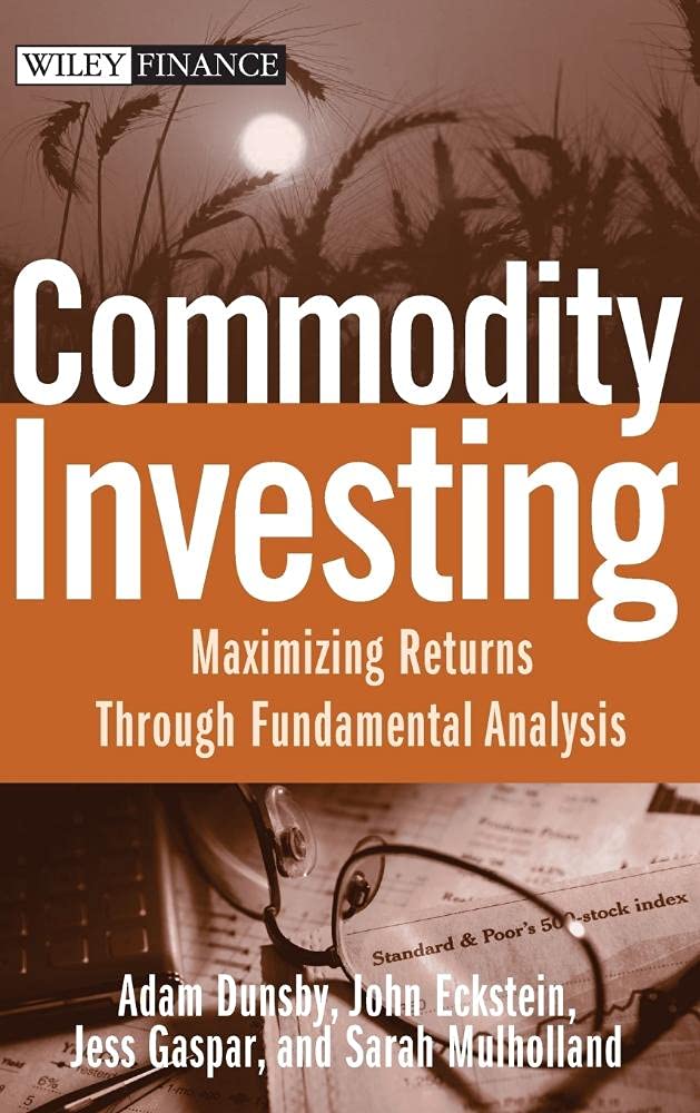 Commodity Investing: Maximizing Returns Through Fundamental Analysis,Used