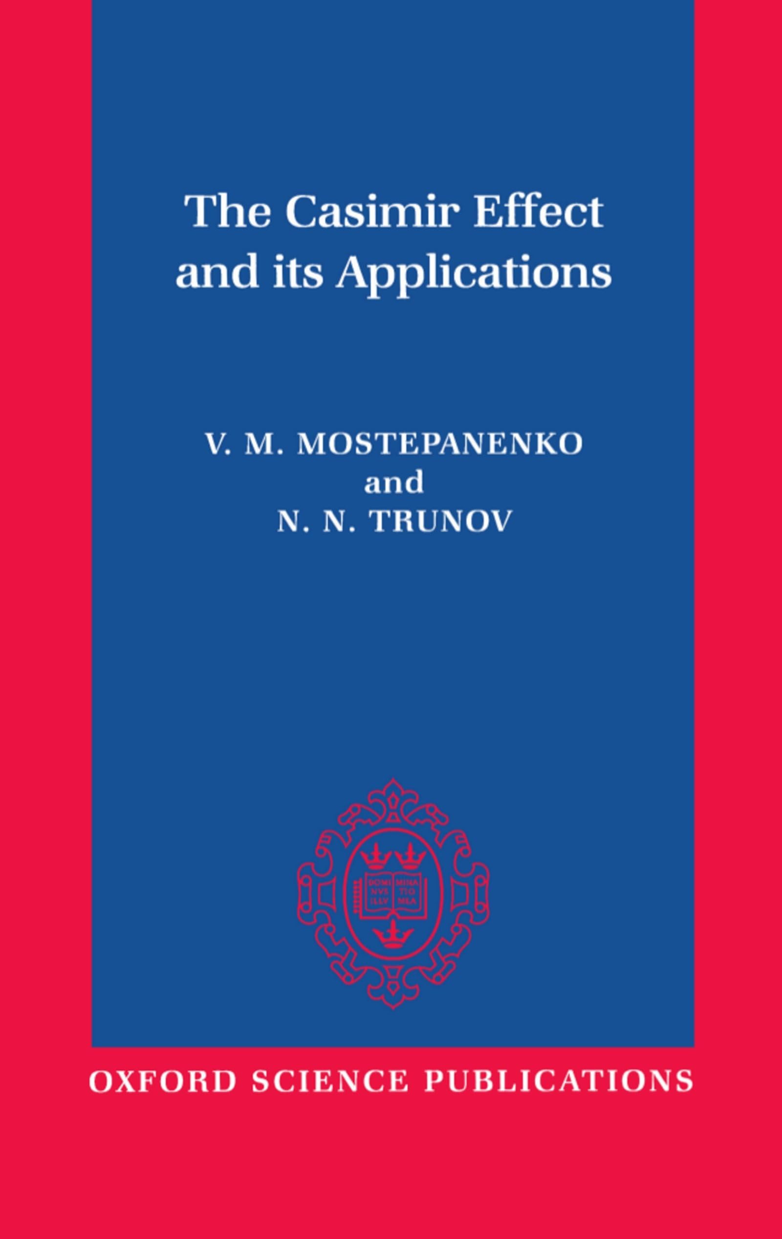 The Casimir Effect and Its Applications (Oxford Science Publications),Used
