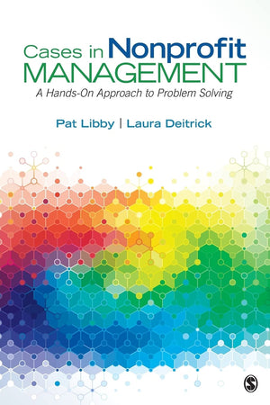 Cases in Nonprofit Management: A HandsOn Approach to Problem Solving