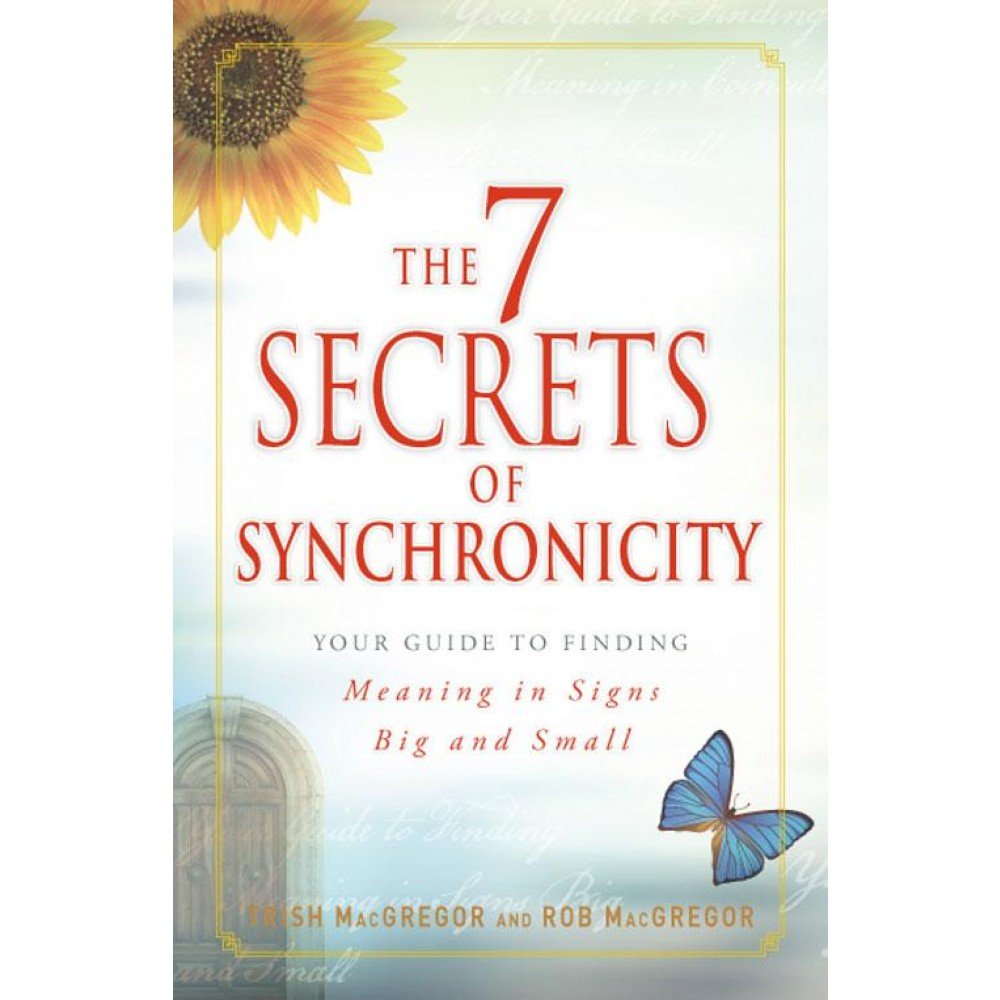 The 7 Secrets of Synchronicity: Your Guide to Finding Meaning in Signs Big and Small,Used