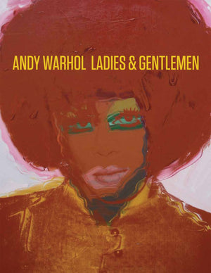 Andy Warhol: Ladies And Gentlemen