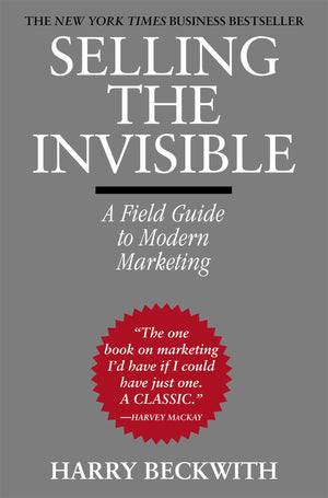 Selling the Invisible: A Field Guide to Modern Marketing,New
