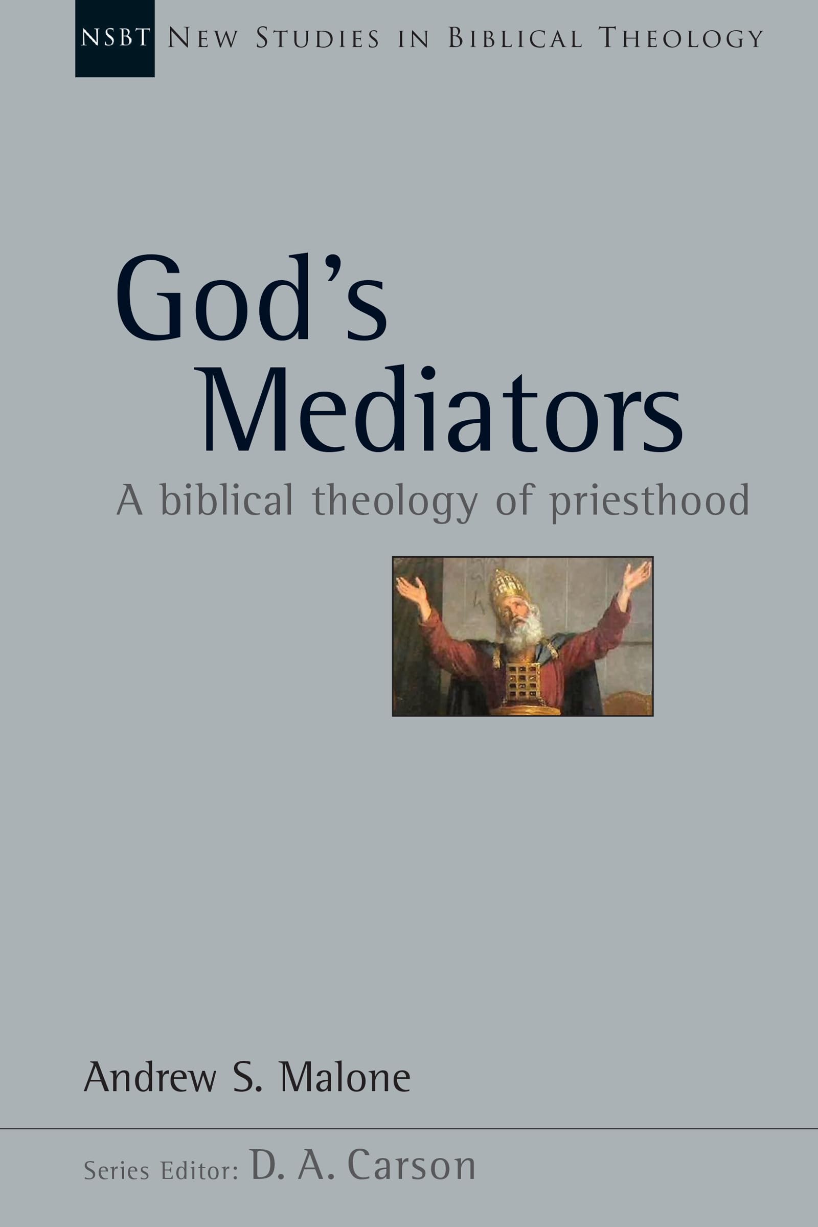 God's Mediators: A Biblical Theology of Priesthood (Volume 43) (New Studies in Biblical Theology),Used