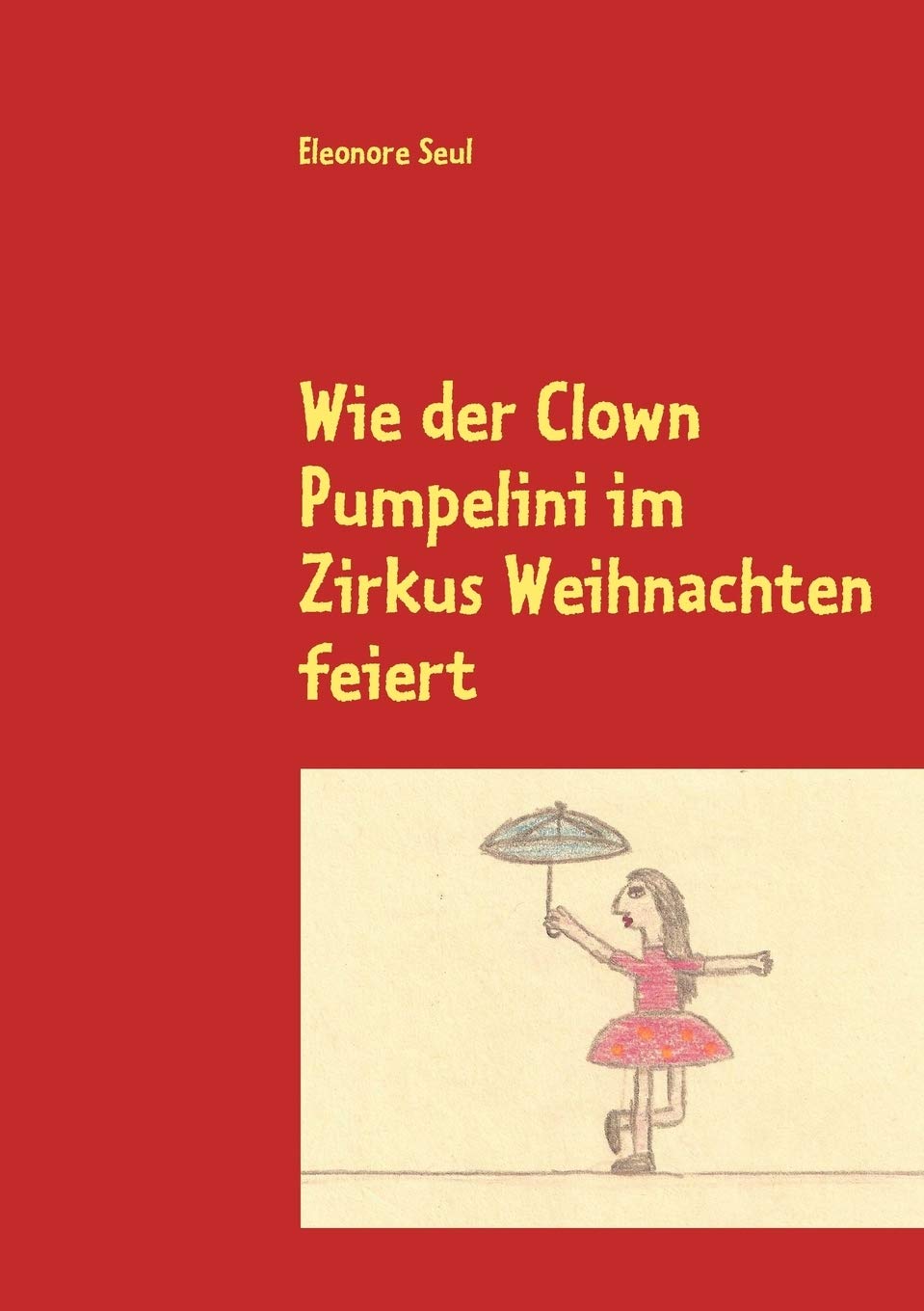 Wie der Clown Pumpelini im Zirkus Weihnachten feiert (German Edition),Used
