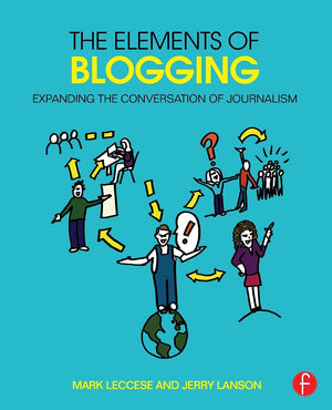 The Elements of Blogging: Expanding the Conversation of Journalism,Used