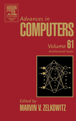 Advances In Computers: Architectural Issues (Volume 61) (Advances In Computers, Volume 61)