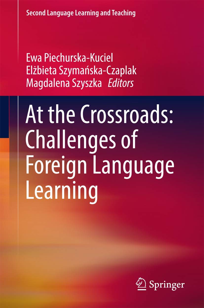At the Crossroads: Challenges of Foreign Language Learning (Second Language Learning and Teaching),Used